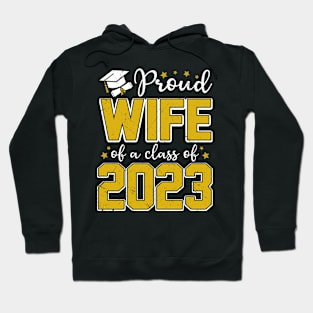 Proud Wife of Class of 2023 Graduate Senior Graduation Hoodie